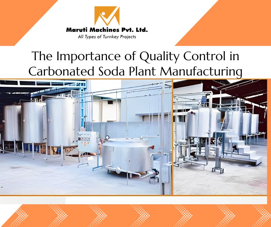 The Importance of Quality Control in Carbonated Soda Plant Manufacturing